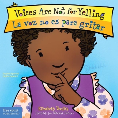 Voices Are Not for Yelling / La voz no es para gritar Board Book by Elizabeth Verdick