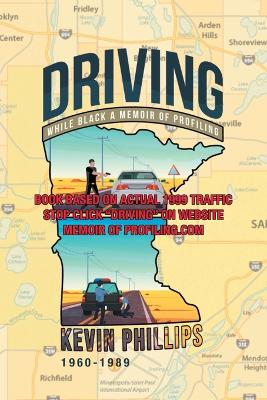 Driving While Black: A Memoir of Profiling by Kevin J Phillips