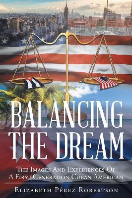 Balancing the Dream by Elizabeth Pérez Robertson