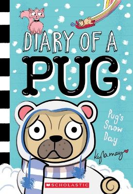 Pug's Snow Day (Diary of a Pug #2) book
