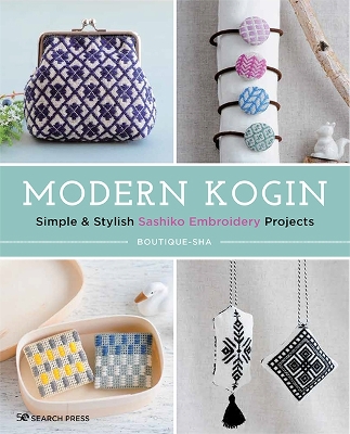 Modern Kogin: Simple & Stylish Sashiko Embroidery Projects book