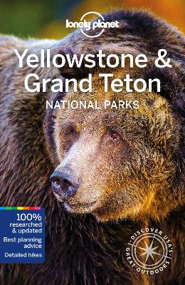 Lonely Planet Yellowstone & Grand Teton National Parks by Lonely Planet