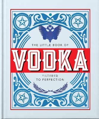 The Little Book of Vodka: Filtered to Perfection book