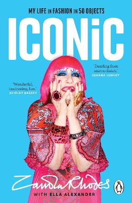 Iconic: My Life in Fashion in 50 Objects by Zandra Rhodes