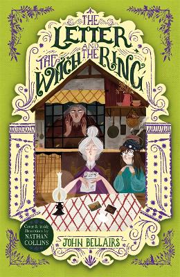 The Letter, the Witch and the Ring - The House With a Clock in Its Walls 3 book