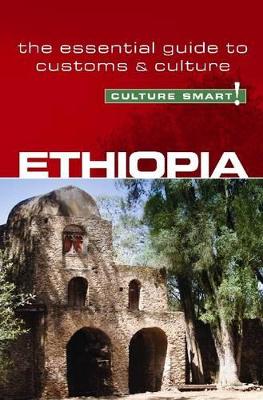 Ethiopia - Culture Smart! The Essential Guide to Customs & Culture by Sarah Howard