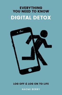 Everything You Need to Know: Digital Detox book