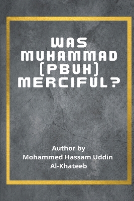 Was Muhammad (P.B.U.H.) Merciful? (story style) book