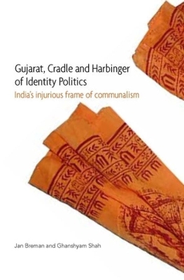 Gujarat, Cradle and Harbinger of Identity Politi – India′s Injurious Frame of Communalism book