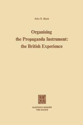 Organising the Propaganda Instrument: The British Experience book