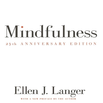 Mindfulness 25th Anniversary Edition by Ellen J Langer