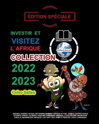 INVESTIR ET VISITEZ L'AFRIQUE - COLLECTION 2022 - 2023 - Celso Salles - Édition Spéciale: Collection Investir en Afrique by Celso Salles