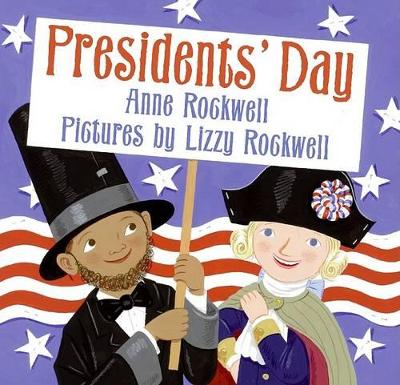 Presidents Day by Anne F Rockwell