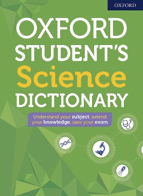 Oxford Student's Science Dictionary by Oxford Dictionaries