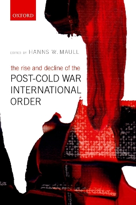 The Rise and Decline of the Post-Cold War International Order book