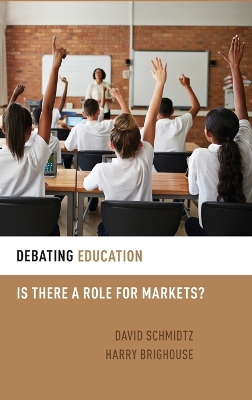 Debating Education: Is There a Role for Markets? book