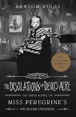 The Desolations of Devil's Acre: Miss Peregrine's Peculiar Children book