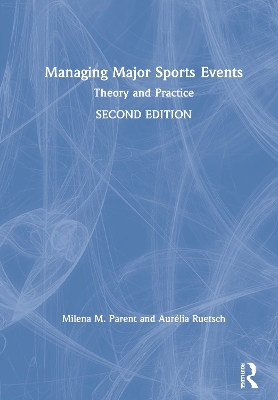 Managing Major Sports Events: Theory and Practice by Milena M. Parent