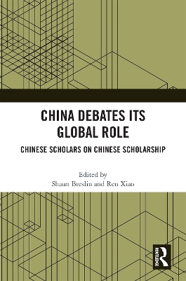 China Debates Its Global Role: Chinese Scholars on Chinese Scholarship book