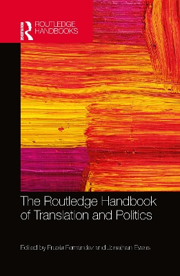 The The Routledge Handbook of Translation and Politics by Jonathan Evans