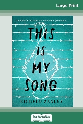 This is my Song (16pt Large Print Edition) by Richard Yaxley