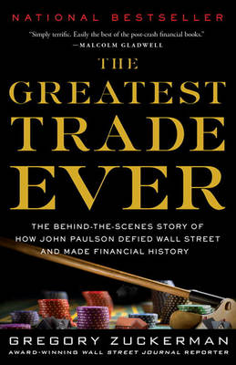 Greatest Trade Ever by Gregory Zuckerman