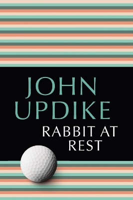Rabbit At Rest by John Updike