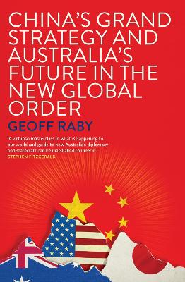 China's Grand Strategy and Australia's Future in the New Global Order book