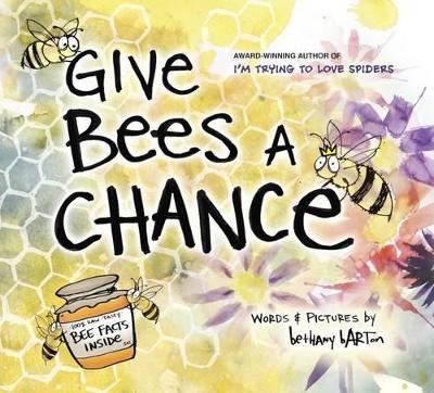 Give Bees a Chance by Bethany Barton