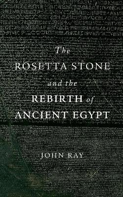 Rosetta Stone and the Rebirth of Ancient Egypt book