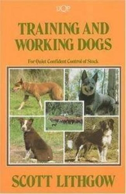 Training & Working Dogs: For Quiet Confident Control Of Stock book