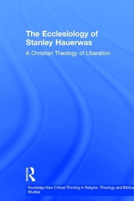 Ecclesiology of Stanley Hauerwas by John B. Thomson