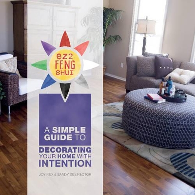 EZ2 Feng Shui: A Simple Guide to Decorating Your Home with Intention book