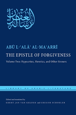 The Epistle of Forgiveness by Abū l-ʿAlāʾ al-Maʿarrī