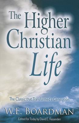 Higher Christian Life by W E Boardman