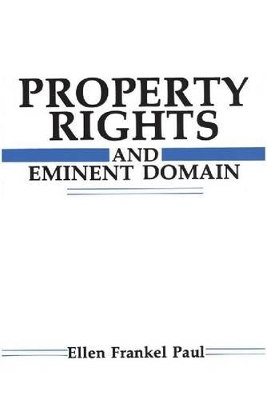 Property Rights and Eminent Domain by Ellen Frankel Paul