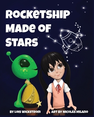 Rocketship Made of Stars: Naming Constellations by Lois Wickstrom