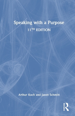 Speaking with a Purpose by Arthur Koch