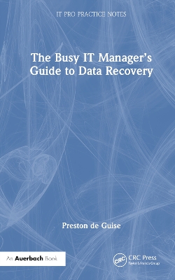The Busy IT Manager’s Guide to Data Recovery by Preston de Guise