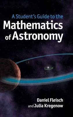 Student's Guide to the Mathematics of Astronomy book