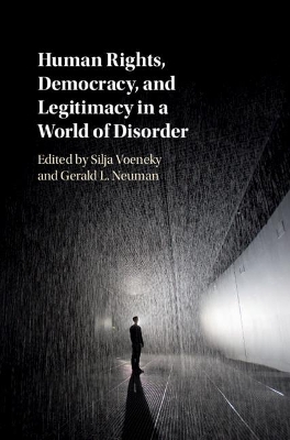 Human Rights, Democracy, and Legitimacy in a World of Disorder book