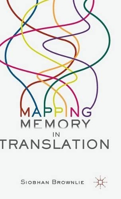 Mapping Memory in Translation by Siobhan Brownlie