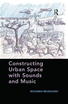 Constructing Urban Space with Sounds and Music book
