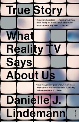 True Story: What Reality TV Says About Us book