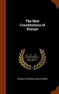 New Constitutions of Europe by Howard Lee McBain