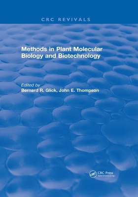 Methods in Plant Molecular Biology and Biotechnology by Bernard R. Glick