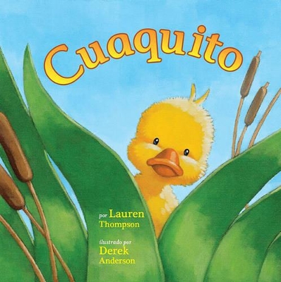 Cuaquito (Little Quack) by Lauren Thompson