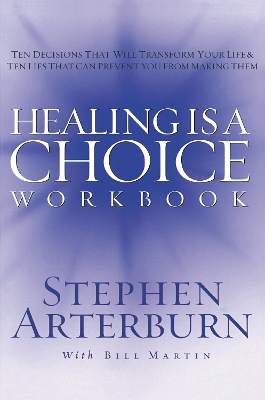 Healing Is a Choice Workbook by Stephen Arterburn