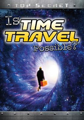 Is Time Travel Possible? by Nick Hunter