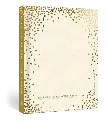 The Essential Wedding Planner: Every Checklist, Tool, and Tip Needed to Plan the Perfect Day book